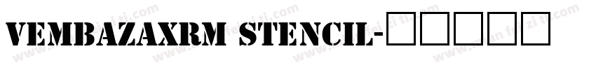 VEMBAZAXRM STENCIL字体转换